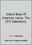 Hardcover Oxford Book Of American Verse, The [571 Selections] Book