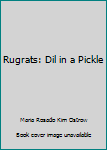 Paperback Rugrats: Dil in a Pickle Book