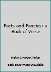 Hardcover Facts and Fancies: a Book of Verse Book