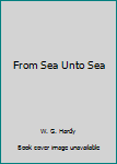 Hardcover From Sea Unto Sea Book