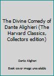 Unknown Binding The Divine Comedy of Dante Alighieri (The Harvard Classics, Collectors edition) Book