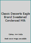 Spiral-bound Classic Desserts Eagle Brand Sweetened Condensed Milk Book