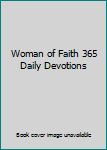 Paperback Woman of Faith 365 Daily Devotions Book