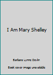 Paperback I Am Mary Shelley Book