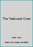 Mass Market Paperback The Teakwood Cross Book
