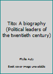 Paperback Tito: A biography (Political leaders of the twentieth century) Book