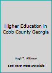 Unknown Binding Higher Education in Cobb County Georgia Book
