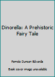 Paperback Dinorella: A Prehistoric Fairy Tale Book