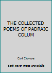 Unknown Binding THE COLLECTED POEMS OF PADRAIC COLUM Book