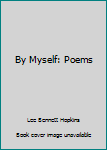 Hardcover By Myself: Poems Book