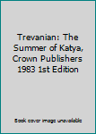 Trevanian: The Summer of Katya, Crown Publishers 1983 1st Edition