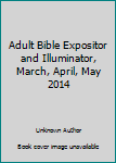 Adult Bible Expositor and Illuminator, March, April, May 2014
