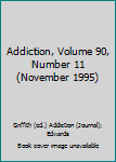 Paperback Addiction, Volume 90, Number 11 (November 1995) [Unqualified] Book