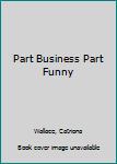 Paperback Part Business Part Funny Book