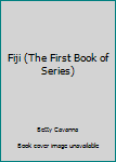 Library Binding Fiji (The First Book of Series) Book