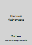 Hardcover The River Mathematics Book