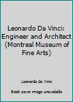 Hardcover Leonardo Da Vinci: Engineer and Architect (Montreal Museum of Fine Arts) Book