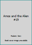 Library Binding Amos and the Alien #19 Book