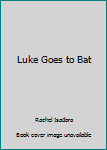 Paperback Luke Goes to Bat Book