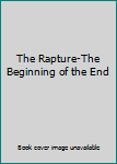 DVD The Rapture-The Beginning of the End Book