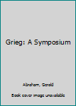 Hardcover Grieg: A Symposium Book