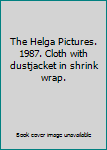 Hardcover The Helga Pictures. 1987. Cloth with dustjacket in shrink wrap. Book