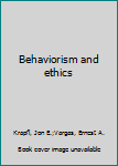 Hardcover Behaviorism and ethics Book