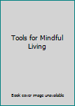 Paperback Tools for Mindful Living Book