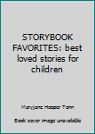 Hardcover STORYBOOK FAVORITES: best loved stories for children Book