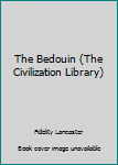 Hardcover The Bedouin (The Civilization Library) Book