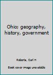 Unknown Binding Ohio; geography, history, government Book