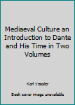 Hardcover Mediaeval Culture an Introduction to Dante and His Time in Two Volumes Book