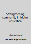 Unknown Binding Strengthening community in higher education Book