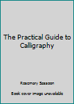 Hardcover The Practical Guide to Calligraphy Book