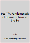 Hardcover Ptb T/A Fundamentals of Human: Chaos in the So Book