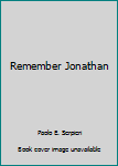 Paperback Remember Jonathan Book