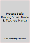 Paperback Practice Book: Reading Street, Grade 5, Teachers Manual Book