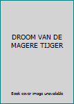 Paperback DROOM VAN DE MAGERE TIJGER Book