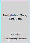 Paperback Pearl Harbor; Tora, Tora, Tora Book