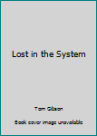 Paperback Lost in the System Book