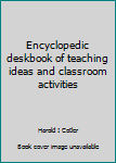 Hardcover Encyclopedic deskbook of teaching ideas and classroom activities Book