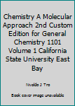 Unknown Binding Chemistry A Molecular Approach 2nd Custom Edition for General Chemistry 1101 Volume 1 California State University East Bay Book