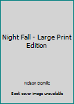 Hardcover Night Fall - Large Print Edition Book