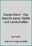 Unknown Binding Deutschland - Das Gesicht seiner Städte und Landschaften Book