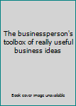 Paperback The businessperson's toolbox of really useful business ideas Book