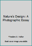 Hardcover Nature's Design: A Photographic Essay Book