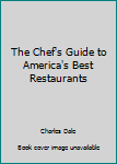 The Chef's Guide to America's Best Restaurants