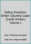 Paperback Sailing Directions British Columbia Coast (South Portion) Volume 1 Book