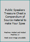 Hardcover Public Speakers Treasure Chest a Compendium of Source material to make Your Spee Book