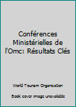 Paperback Conférences Ministérielles de l'Omc: Résultats Clés [French] Book